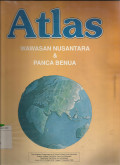 Atlas : wawasan nusantara dan panca benua