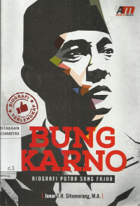 Bung Karno : Biografi Putra sang Fajar