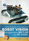 Panduan Praktis Pemrograman Robot Vision Menggunakan MATLAB dan Ide Arduino