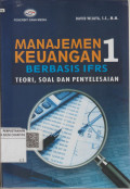 Manajemen Keuangan 1 Berbasis IFRS: Teori, Soal, dan Penyelesaian
