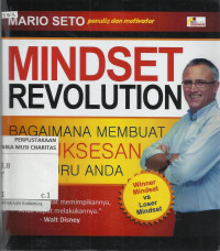 Mindset Revolution  : Bagaimana Membuat Kesuksesan memburu Anda