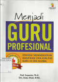 Menjadi Guru Profesional : Strategi Meningkatakan Kualifikasi dan Kuantitas Guru di Era Global