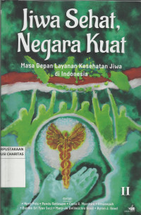 Jiwa Sehat, Negara Kuat, Volume II : Masa Depan Layanan Kesehatan Jiwa di Indonesia