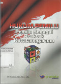 Hukum Pemilu : Pemilu Sebagai Praktek Ketatanegaraan