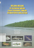 Ikan-ikan Di Sungai Musi dan Pesisir Timur Sumatera Selatan