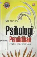 Psikologi Pendidikan : Dengan Pendekatan Baru