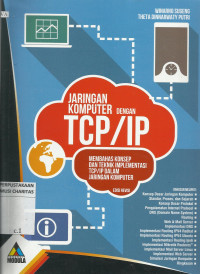 Jaringan Komputer dengan TCP/IP : Membahas Konsep dan Teknik Implementasi TCP/IP dalam Jaringan Komputer