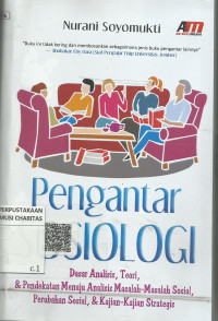 PENGANTAR SOSIOLOGI  : dasar Analisis,Teori & Pendekatan Menuju Analisi Masalah-Masalah Sosial, Perubahan sosial, & Kajian-kajian Strategis