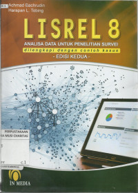 Lisrel 8 : Analisa Data untuk Penelitian Survei (dilengkapi dengan Contoh dan Kasus)
