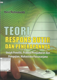 Teori Respons Butir dan Penerapannya : untuk Penelitian, Praktisi Pengukuran dan Pengujian, Mahasiswa Pascasarjana