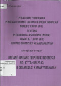 Peraturan Pemerintah Pengganti Undang-undang Republik Indonesia Nomor 2 Tahun 2017 tentang Perubahan Atas Undang-undang Nomor 17 Tahun 2013 Tentang Organisasi Kemasyarakatan : Dilengkapi dengan Undang-undang Republik Indonesia No. 17 Tahun 2013 Tentang Oraganisasi Kemasyarakatan