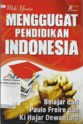 Menggugat Pendidikan Indonesia : Belajar dari Paulo Freire dan Ki Hajar Dewantara