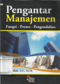 Pengantar Manajemen : Fungsi-Proses-Pengendalian