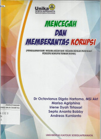 Mencegah dan Memberantas Korupsi : Pengalaman dari Negara ASEAN dan Negara dengan Peringkat Persepsi Koruspi Terbaik Dunia)
