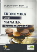 Ekonomika untuk Manajer : Ekonomika  Manajerial