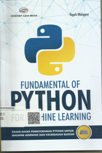 FUNDAMENTAL  OF : PYTHON FOR MACHINE LEARNING  (Dasar-dasar Pemrograman Python untuk machine learning dan kecerdasan buatan
