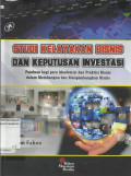 Studi Kelayakan Bisnis dan Keputusan Investasi : Panduan bagi para Akademisi dan Praktisi Bisnis dalam Membangun dan Mengembangkan Bisnis