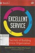 Excellent Service : The Secrets of Building a Service Organization