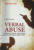 Verbal Abuse : Dampak Buruk dan Solusi Penangannya pada Anak