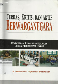 Cerdas, Kritis, dan Aktif Berwarganegara (Pendidikan Kewarganegaraan untuk Perguruan Tinggi)