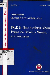 Interpretasi Standar Akuntansi Keuangan: PSAK-24-Batas Aset Imbalan Pasti, Persyaratan Pendanaan Minimum, dan Interaksinya