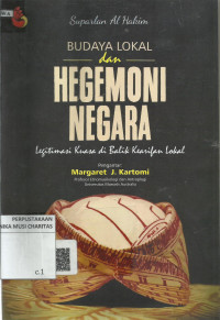 Budaya Lokal dan Hegemoni Negara: Legitimasi Kuasa di Balik Kearifan Lokal