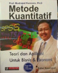 Metode Kuantitatif : Teori Aplikasi Untuk Bisnis  dan Ekonomi