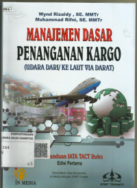 Manajemen Dasar Penanganan Kargo (Udara Dari / Ke Laut Via Darat)
