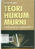 Teori Hukum Murni: Dasar - Dasar Ilmu Hukum Normatif