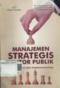 MANAJEMEN STRATEGIS SEKTOR PUBLIK : Konsep, Teori dan Implementasinya