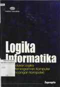 Logika Informatika (Dasar-dasar Logika untuk Pemrograman Komputer dan Perancangan Komputer)