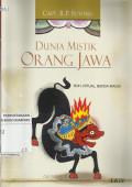 Dunia Mistik Orang Jawa : Roh, Ritual, Benda Magis