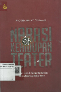 Narasi Kehidupan Teater: Pilihan untuk Bertahan dan Merawat Idealisme