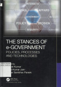 The Stances of e-Government : Policies, Processes and Technologies