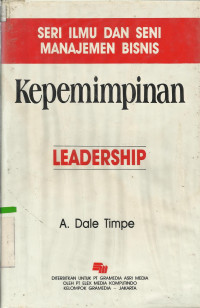 Kepemimpinan : Seri Ilmu Dan Seni Manajemen Bisnis