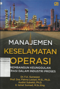 Manajemen Keselamatan Operasi : Membangun Keunggulan Operasi dalam Industri Proses
