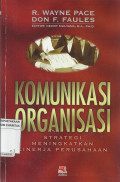 Komunikasi Organisasi : Strategi Meningkatkan Kinerja Perusahaan