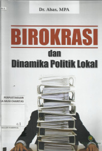 Birokrasi dan Dinamika Politik Lokal