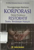 Penanggulangan Kejahatan Korporasi Melalui Pendekatan Restoratif Suatu Terobosan Hukum