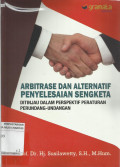 Arbitrase dan Alternatif Penyelesaian Sengketa : Tinjauan dalam Perspektif Peraturan Perundang-undangan