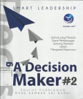 Smart Leadership - Being Decision Maker #2 : Hal-hal yang Menjadi Dasar Pertimbangan Seorang Pemimpin dalam Mengambil Keputusan