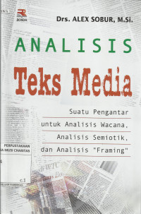 Analisis Teks Media : Suatu Pengantar untuk Analisis Wacana, Analisis Semiotik, dan Analisis 