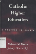 Catholic Higher Education : a Culture in Crisis