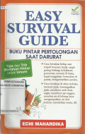 Easy Survival Guide : Buku Pintar Pertolongan Saat Darurat