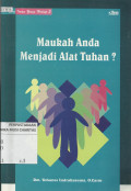 Maukah anda menjadi alat Tuhan?