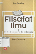 Filsafat Ilmu dan Perkembangannya di Indonesia : Suatu Pengantar