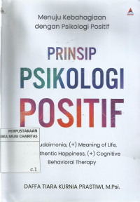 Prinsip Psikologi Positif: Menuju Kebahagian dengan Psikologi Positif