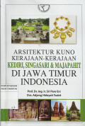Arsitektur Kuno Kerajaan-kerajaan Kediri, Singasari dan Majapahit di Jawa Timur Indonesia