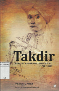 Takdir : Riwayat Pangeran Diponegoro (1785-1855)