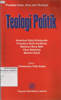 Teologi Politik : Pustaka Iman, Ilmu dan Budaya